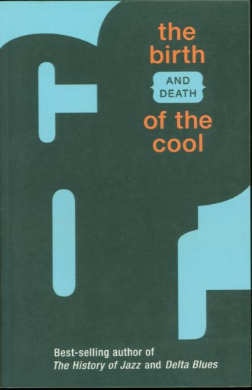 the birth and death of the cool the birth and death of the cool